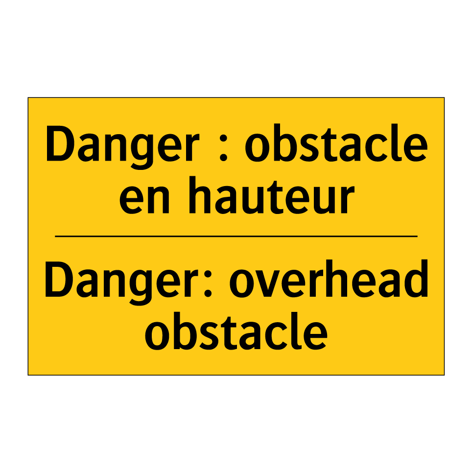 Danger : obstacle en hauteur - Danger: overhead obstacle