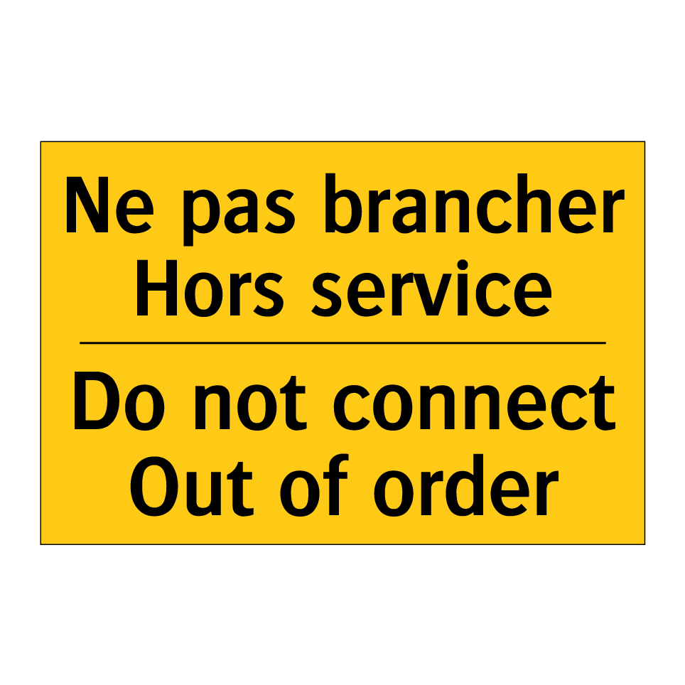 Ne pas brancher Hors service - Do not connect Out of order