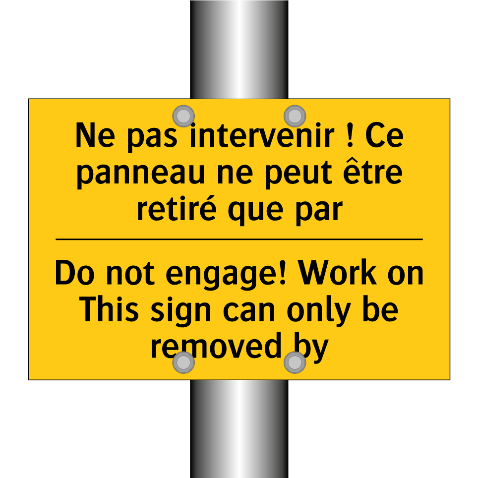 Ne pas intervenir ! Ce panneau /.../ - Do not engage! Work on This sign /.../
