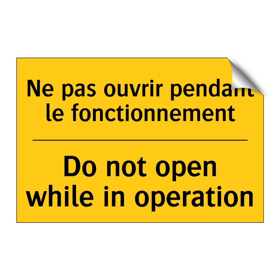 Ne pas ouvrir pendant le fonctionnement /.../ - Do not open while in operation