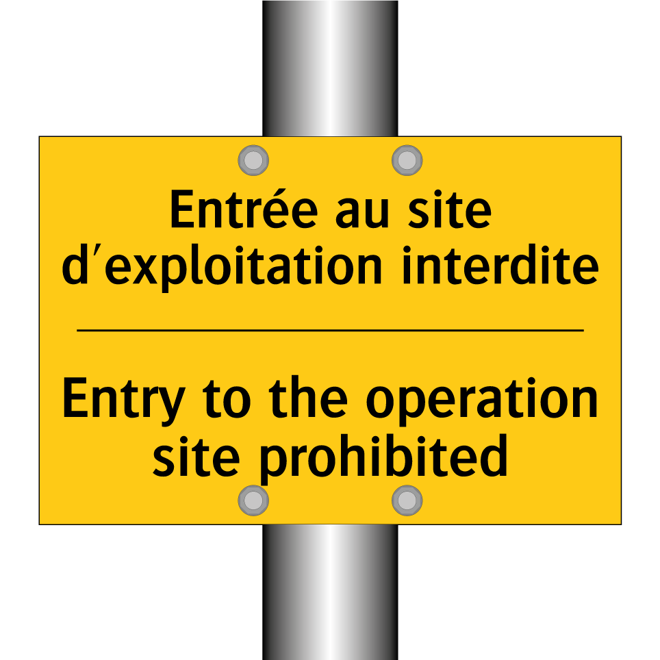 Entrée au site d'exploitation /.../ - Entry to the operation site prohibited /.../