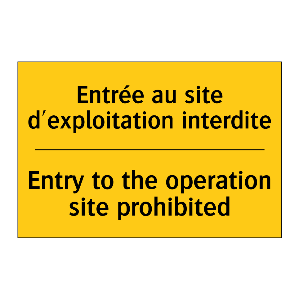 Entrée au site d'exploitation /.../ - Entry to the operation site prohibited /.../