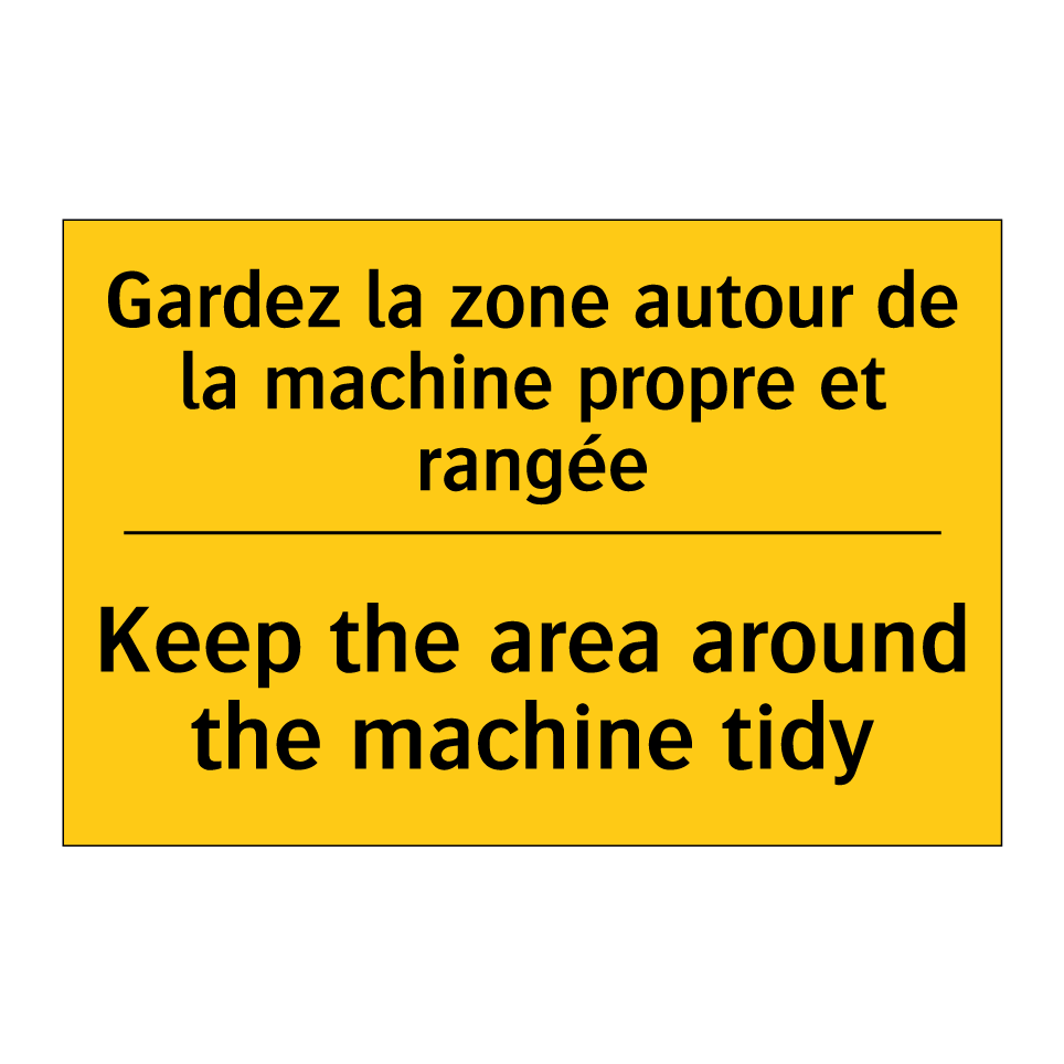 Gardez la zone autour de la machine /.../ - Keep the area around the machine /.../