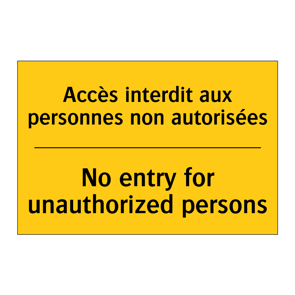 Accès interdit aux personnes non /.../ - No entry for unauthorized persons /.../