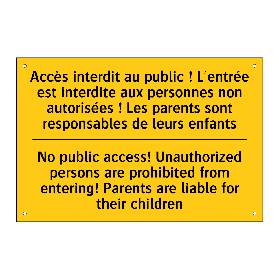 Accès interdit au public ! L'entrée /.../ - No public access! Unauthorized /.../