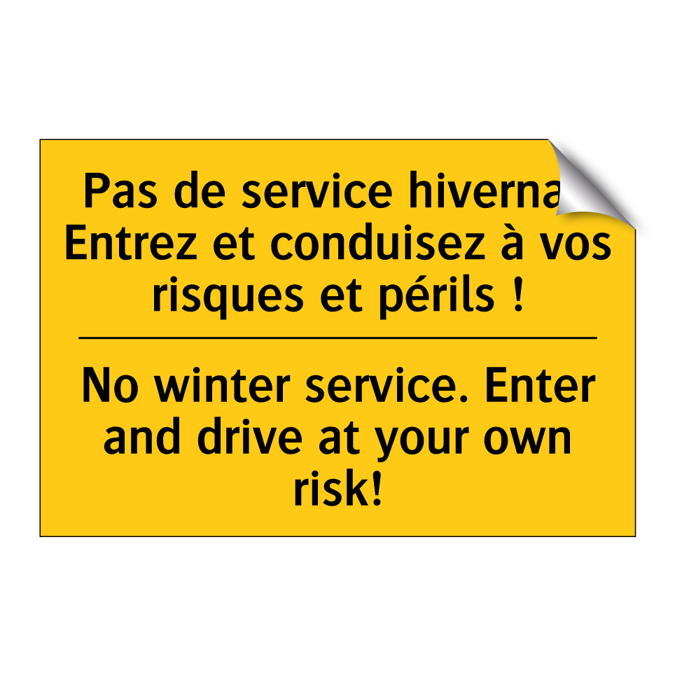 Pas de service hivernal. Entrez /.../ - No winter service. Enter and drive /.../