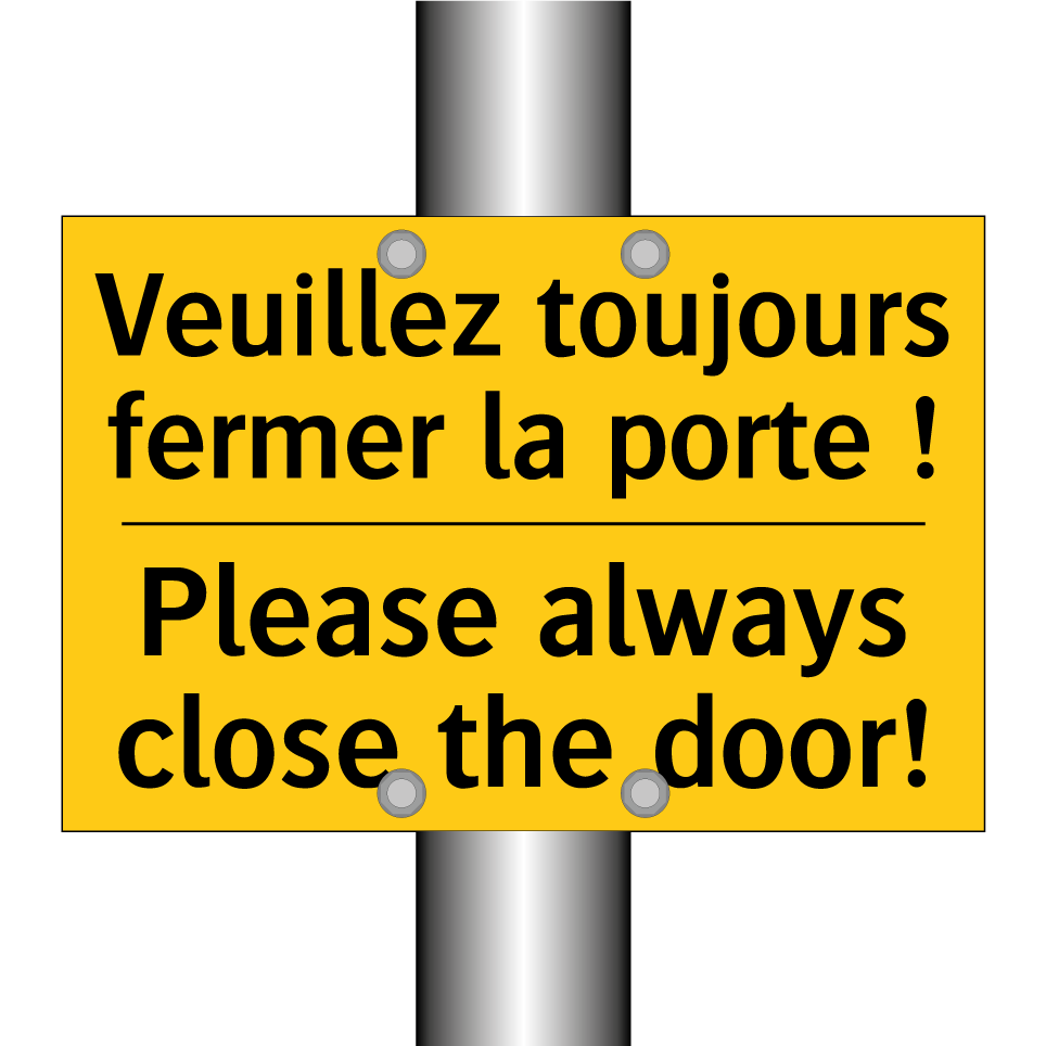 Veuillez toujours fermer la porte /.../ - Please always close the door!