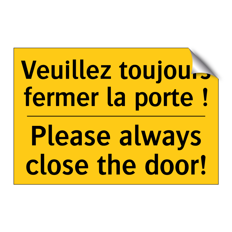 Veuillez toujours fermer la porte /.../ - Please always close the door!