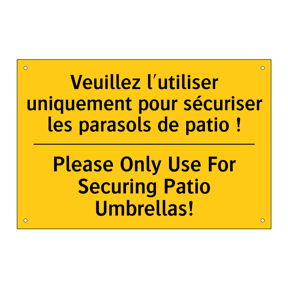 Veuillez l'utiliser uniquement /.../ - Please Only Use For Securing Patio /.../