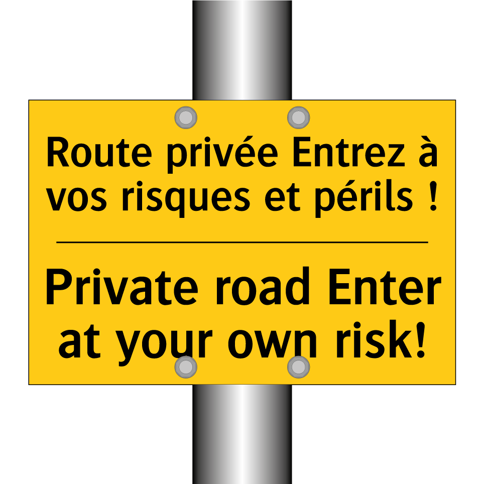 Route privée Entrez à vos risques /.../ - Private road Enter at your own /.../
