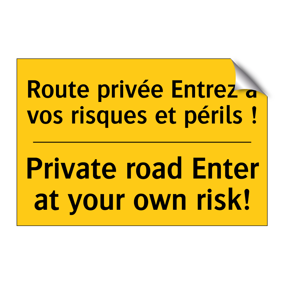 Route privée Entrez à vos risques /.../ - Private road Enter at your own /.../