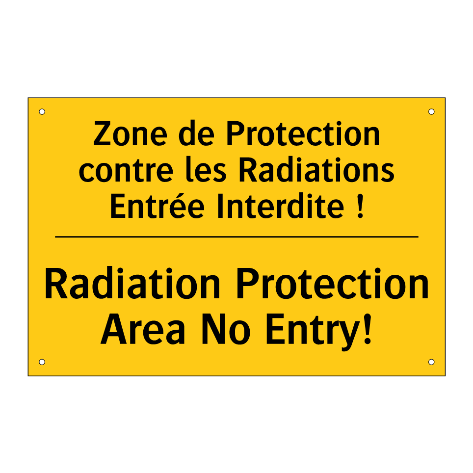Zone de Protection contre les /.../ - Radiation Protection Area No Entry! /.../