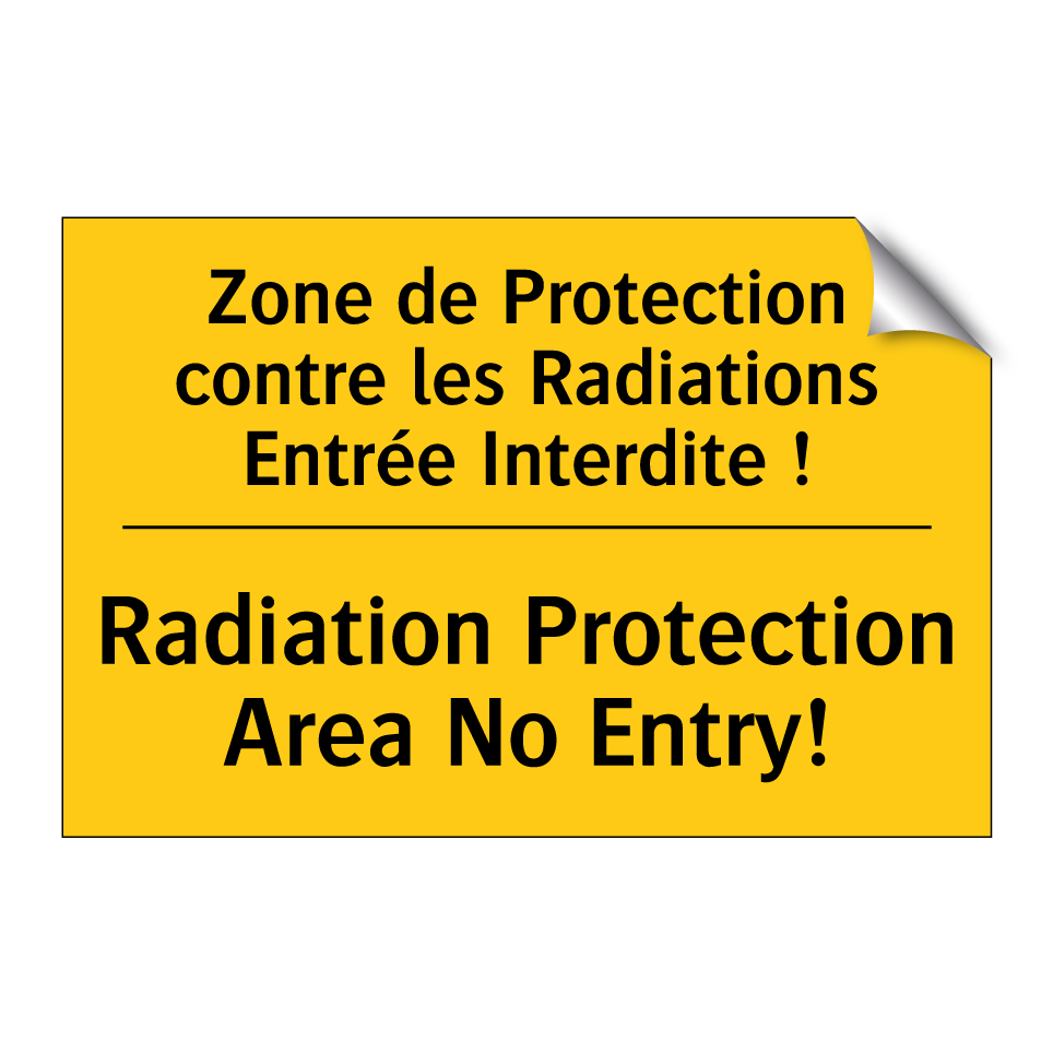 Zone de Protection contre les /.../ - Radiation Protection Area No Entry! /.../