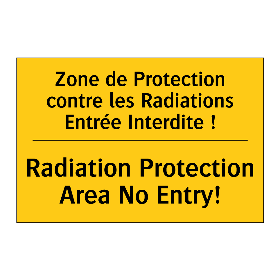 Zone de Protection contre les /.../ - Radiation Protection Area No Entry! /.../