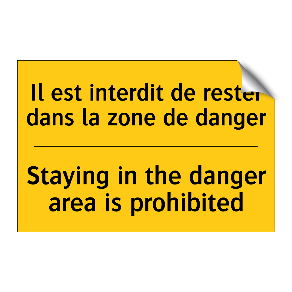 Il est interdit de rester dans /.../ - Staying in the danger area is /.../