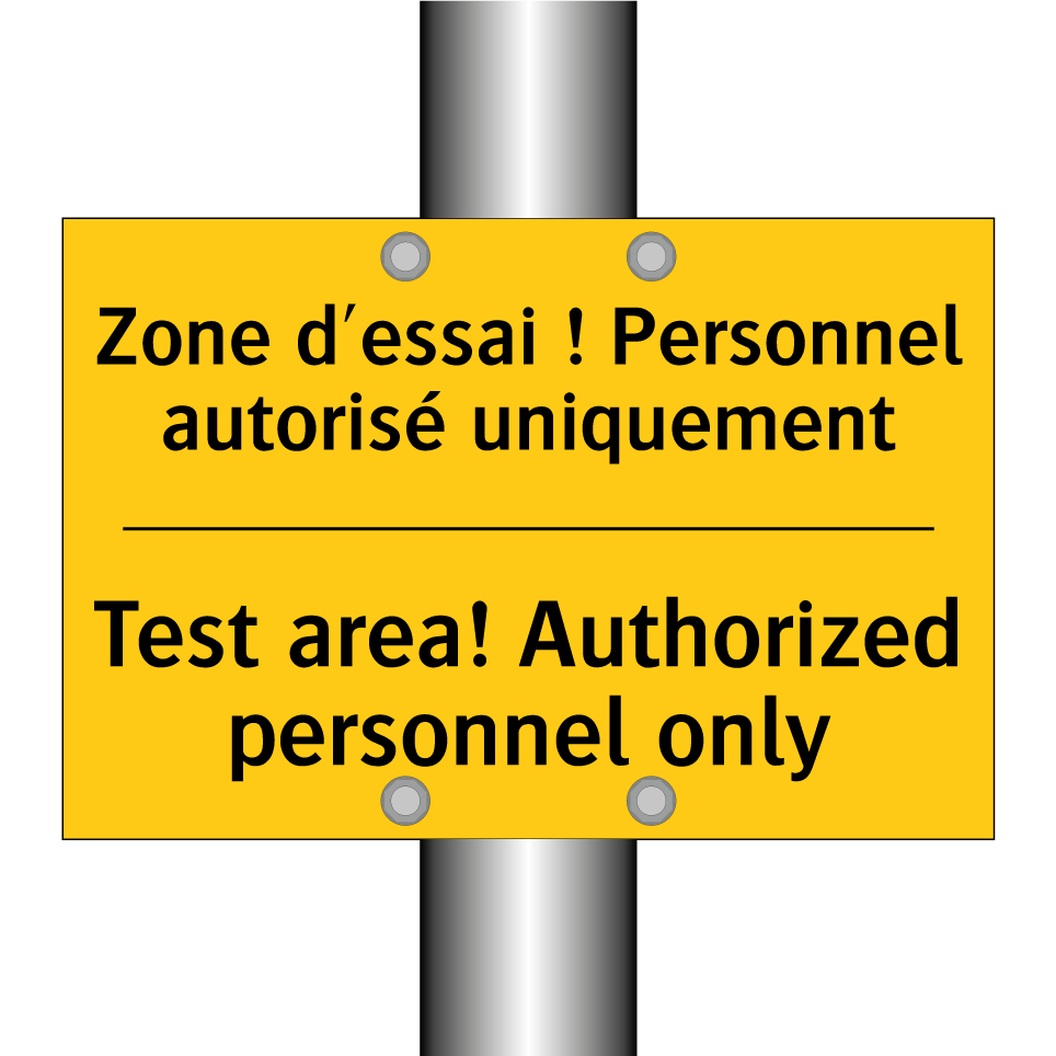 Zone d'essai ! Personnel autorisé /.../ - Test area! Authorized personnel /.../