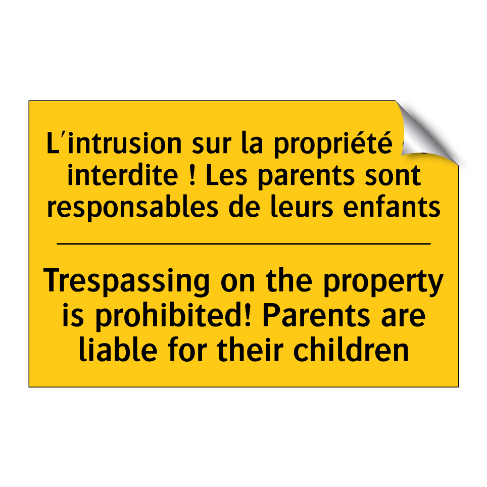 L'intrusion sur la propriété est /.../ - Trespassing on the property is /.../