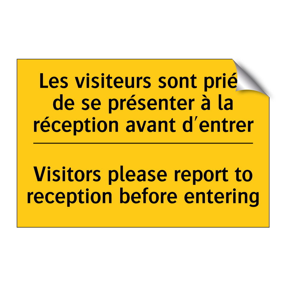 Les visiteurs sont priés de se /.../ - Visitors please report to reception /.../