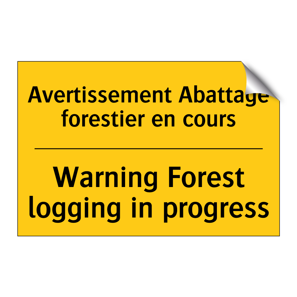 Avertissement Abattage forestier /.../ - Warning Forest logging in progress /.../