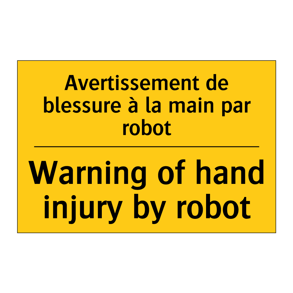 Avertissement de blessure à la /.../ - Warning of hand injury by robot /.../