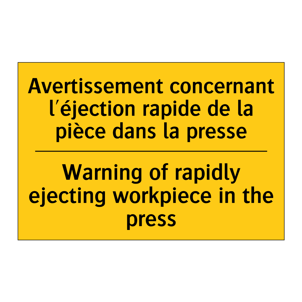 Avertissement concernant l'éjection /.../ - Warning of rapidly ejecting workpiece /.../