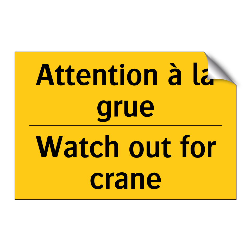 Attention à la grue - Watch out for crane