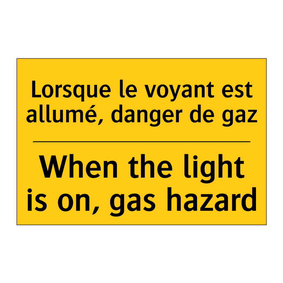 Lorsque le voyant est allumé, /.../ - When the light is on, gas hazard /.../