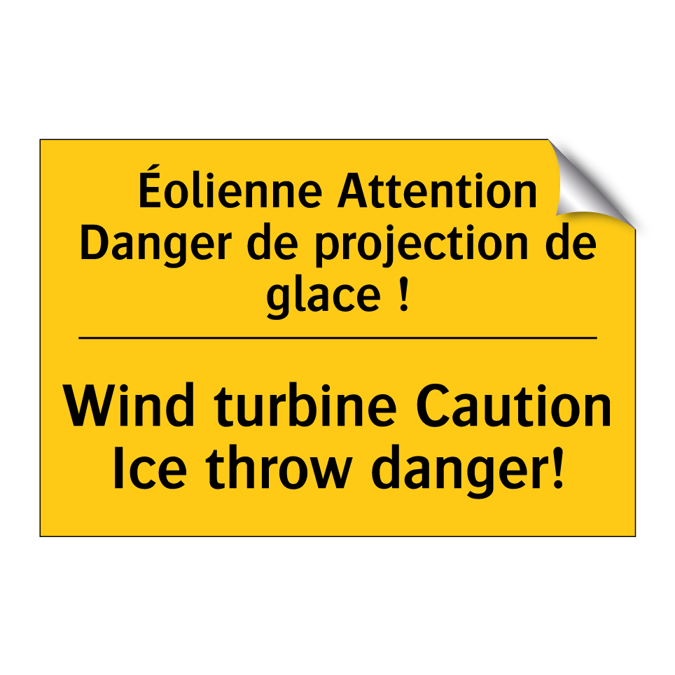 Éolienne Attention Danger de projection /.../ - Wind turbine Caution Ice throw /.../