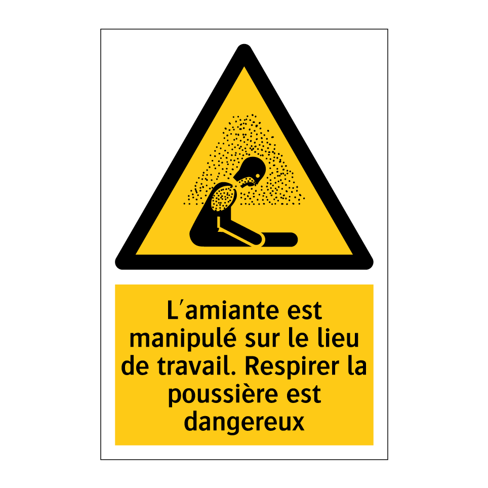 L'amiante est manipulé sur le lieu de travail. Respirer la poussière est dangereux