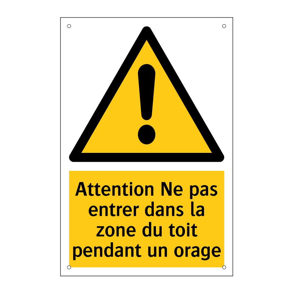 Attention Ne pas entrer dans la zone du toit pendant un orage