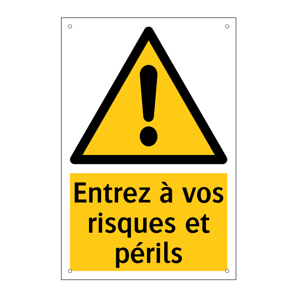 Entrez à vos risques et périls