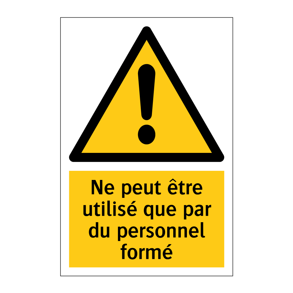 Ne peut être utilisé que par du personnel formé