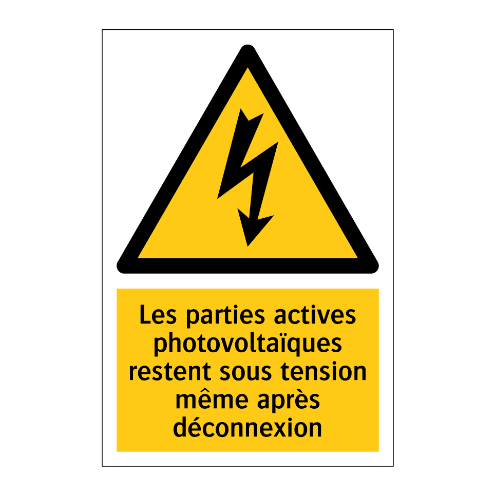 Les parties actives photovoltaïques restent sous tension même après déconnexion