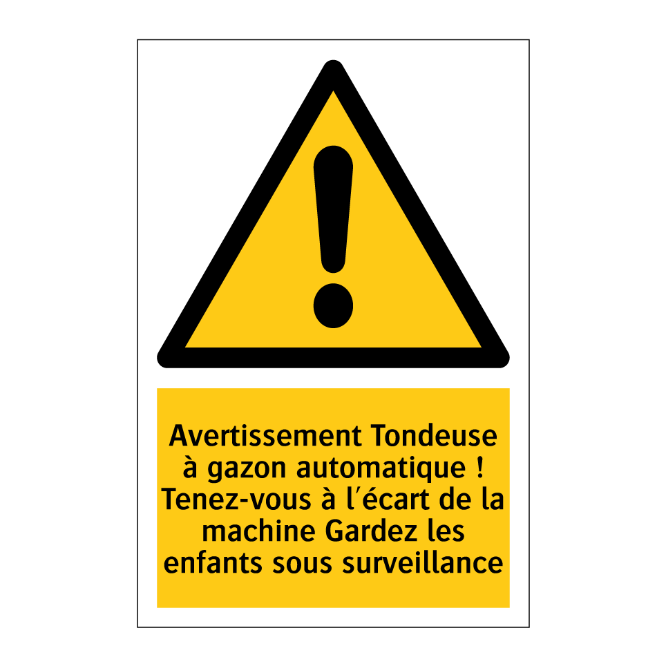 Avertissement Tondeuse à gazon automatique ! Tenez-vous à l'écart de la machine Gardez les enfants sous surveillance