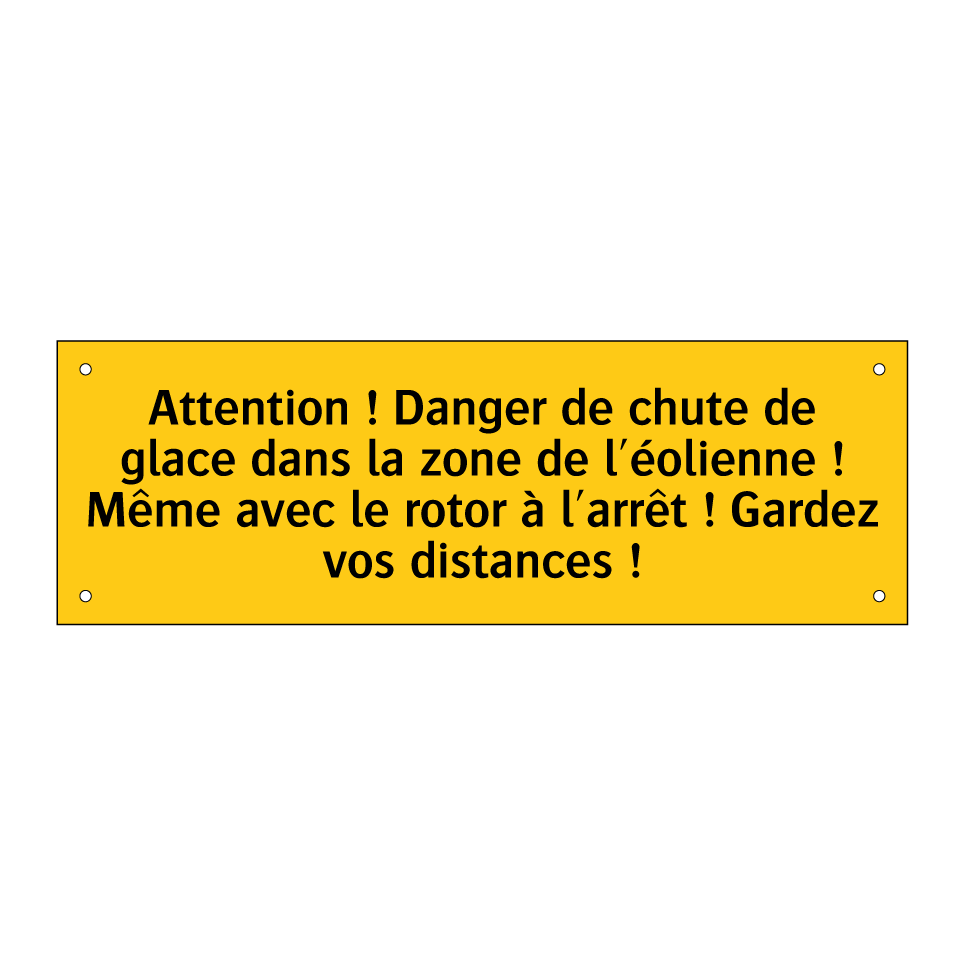 Attention ! Danger de chute de glace dans la zone de l'éolienne ! Même avec le rotor à l'arrêt ! Gardez vos distances !