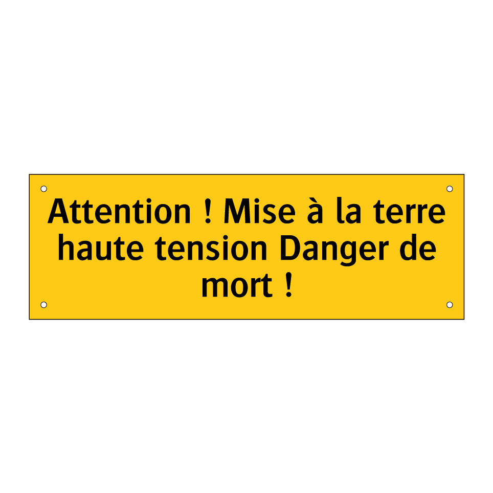 Attention ! Mise à la terre haute tension Danger de mort !