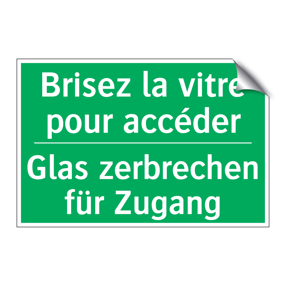 Glas zerbrechen für Zugang - Brisez la vitre pour accéder