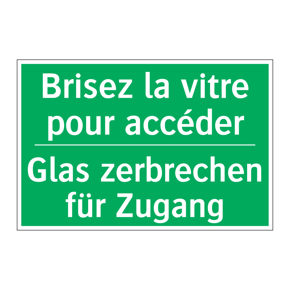 Glas zerbrechen für Zugang - Brisez la vitre pour accéder