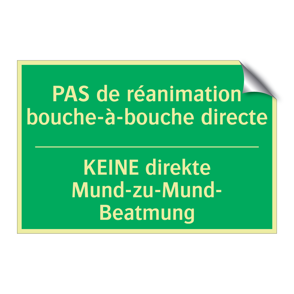 KEINE direkte Mund-zu-Mund- Beatmung /.../ - PAS de réanimation bouche-à-bouche  /.../