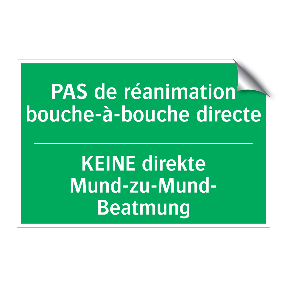 KEINE direkte Mund-zu-Mund- Beatmung /.../ - PAS de réanimation bouche-à-bouche  /.../