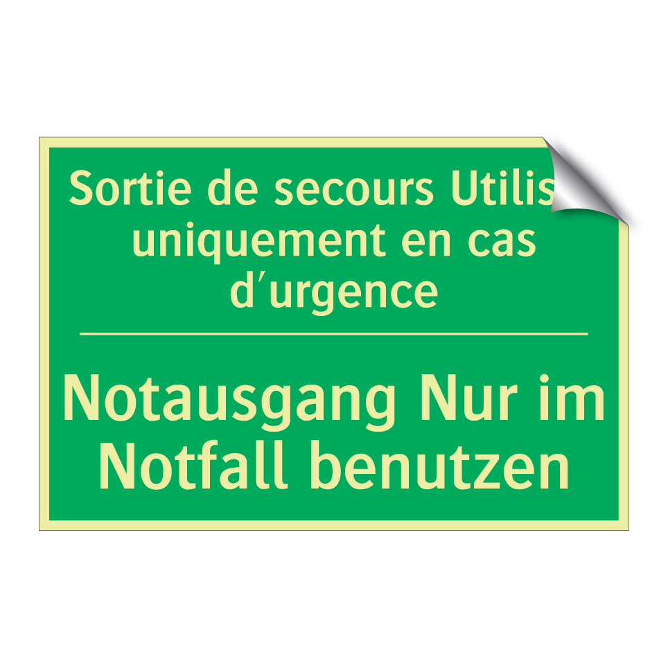 Notausgang Nur im Notfall benutzen /.../ - Sortie de secours Utiliser uniquement  /.../