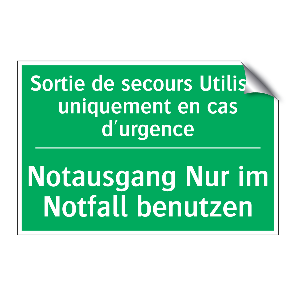 Notausgang Nur im Notfall benutzen /.../ - Sortie de secours Utiliser uniquement  /.../