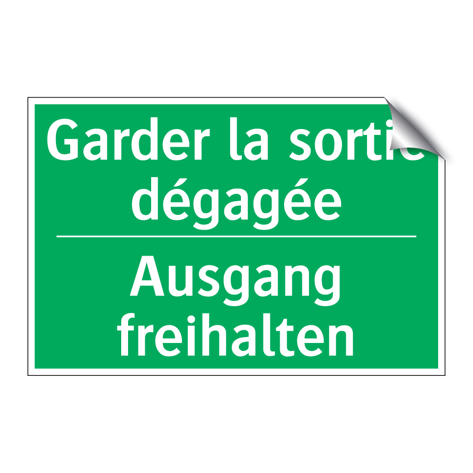 Ausgang freihalten - Garder la sortie dégagée