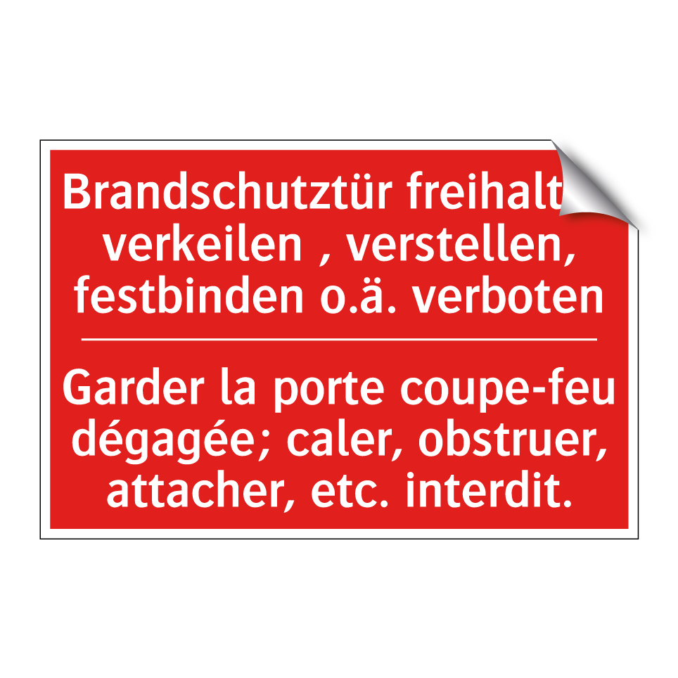 Brandschutztür freihalten verkeilen  /.../ - Garder la porte coupe-feu dégagée;  /.../
