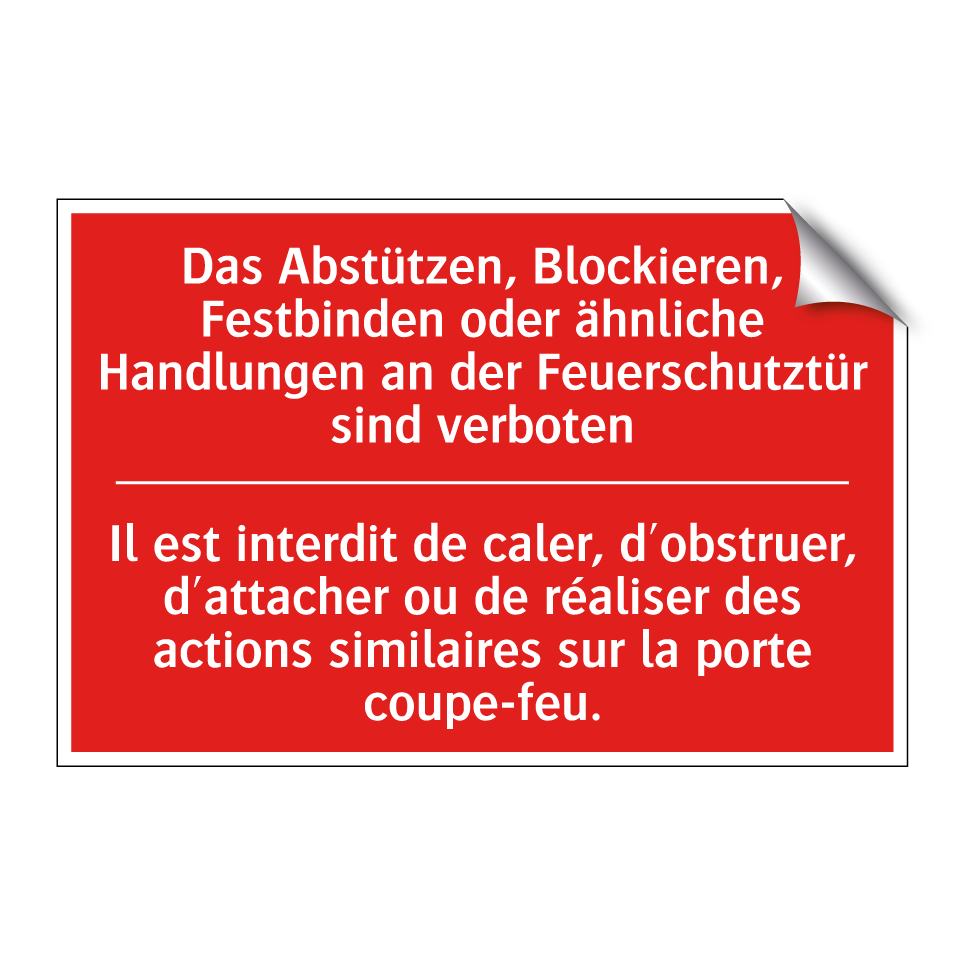Das Abstützen, Blockieren, Festbinden  /.../ - Il est interdit de caler, d'obstruer,  /.../