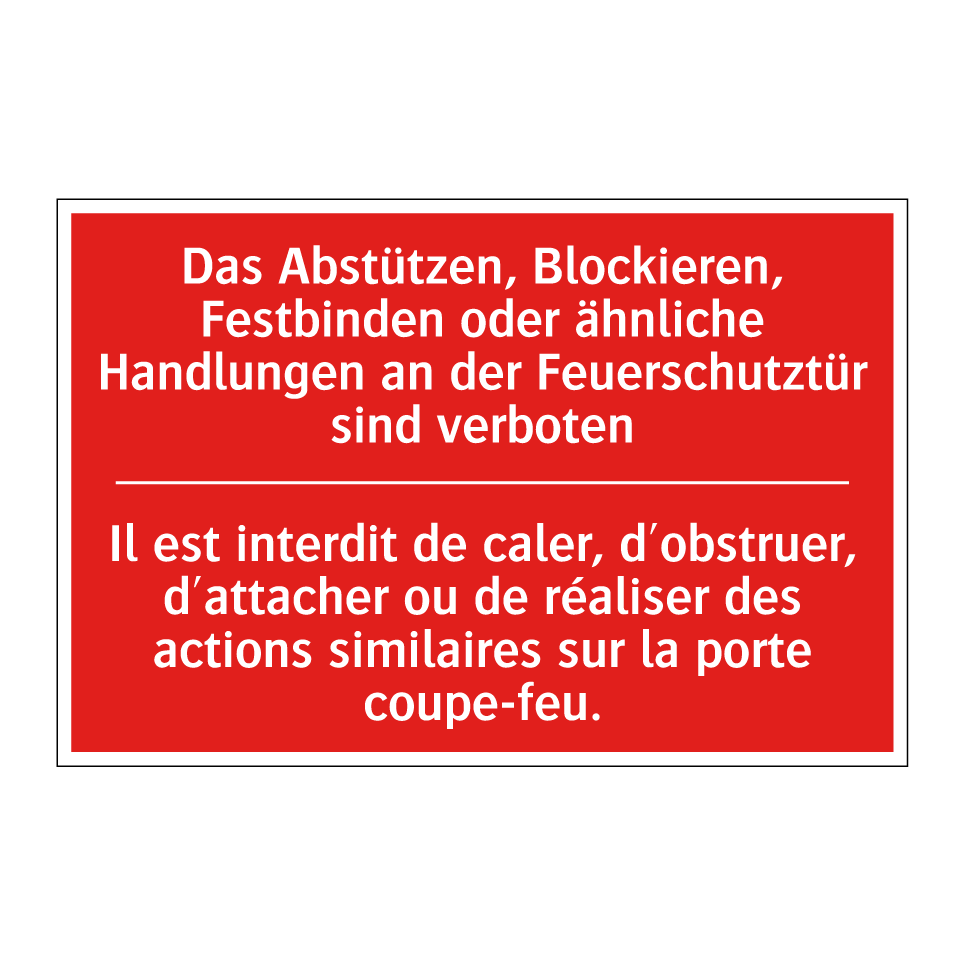Das Abstützen, Blockieren, Festbinden  /.../ - Il est interdit de caler, d'obstruer,  /.../