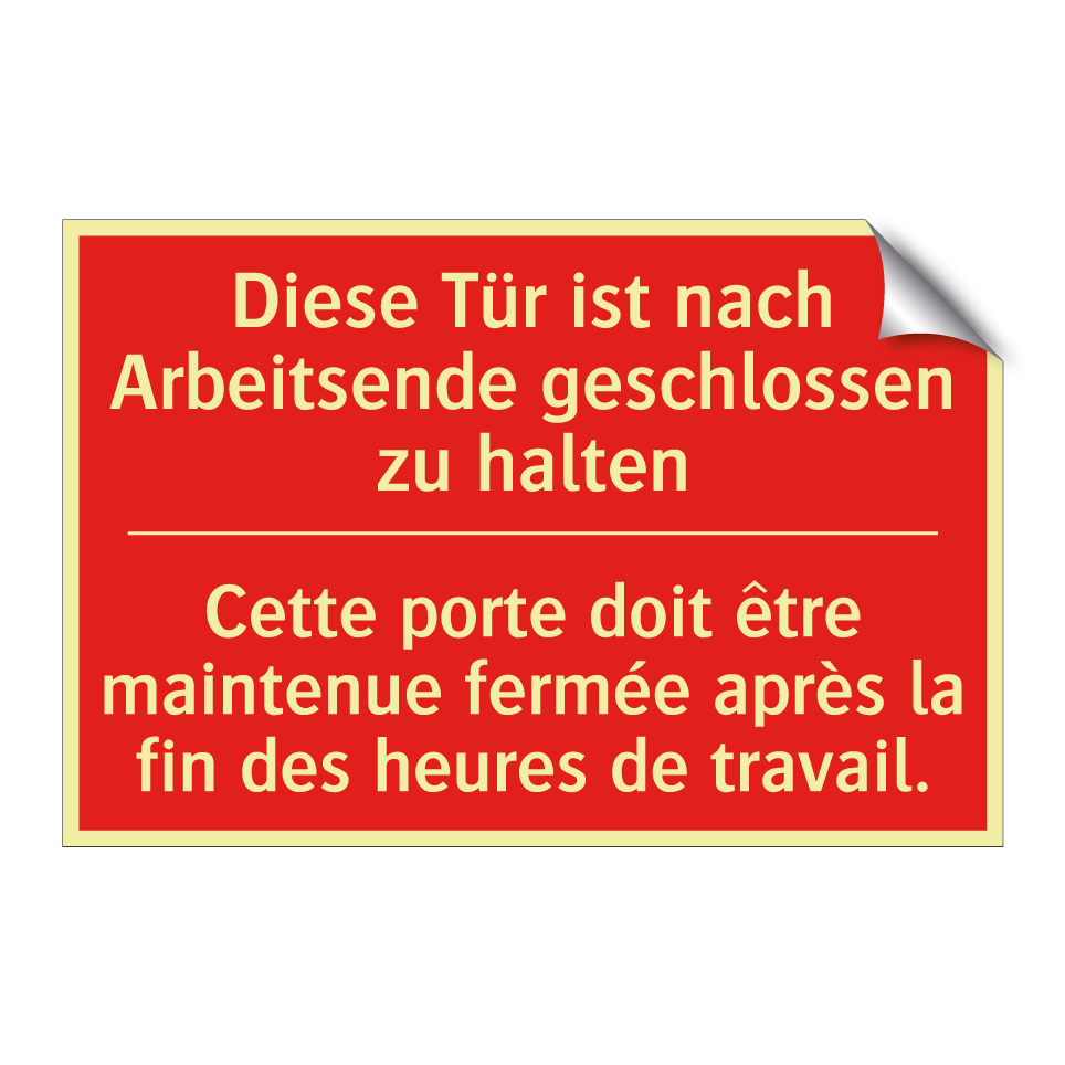 Diese Tür ist nach Arbeitsende  /.../ - Cette porte doit être maintenue  /.../