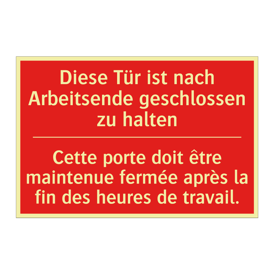 Diese Tür ist nach Arbeitsende  /.../ - Cette porte doit être maintenue  /.../