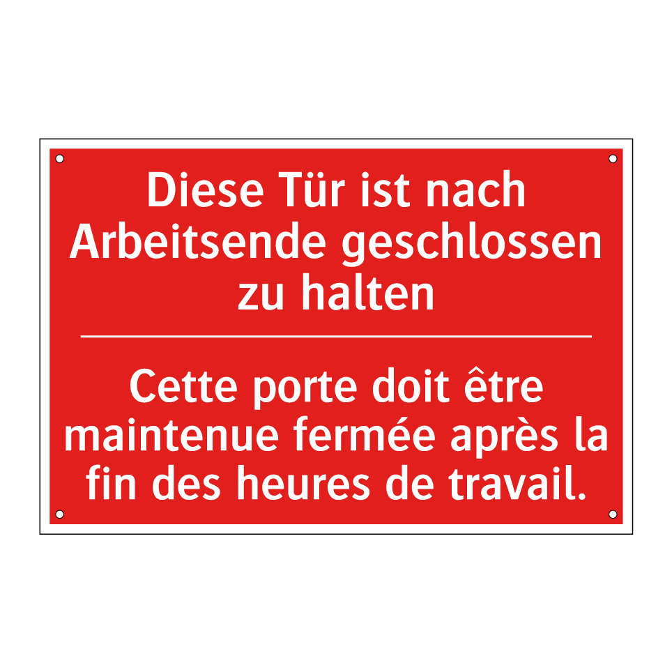 Diese Tür ist nach Arbeitsende  /.../ - Cette porte doit être maintenue  /.../