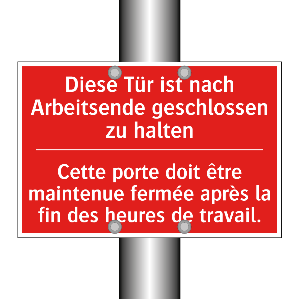 Diese Tür ist nach Arbeitsende  /.../ - Cette porte doit être maintenue  /.../